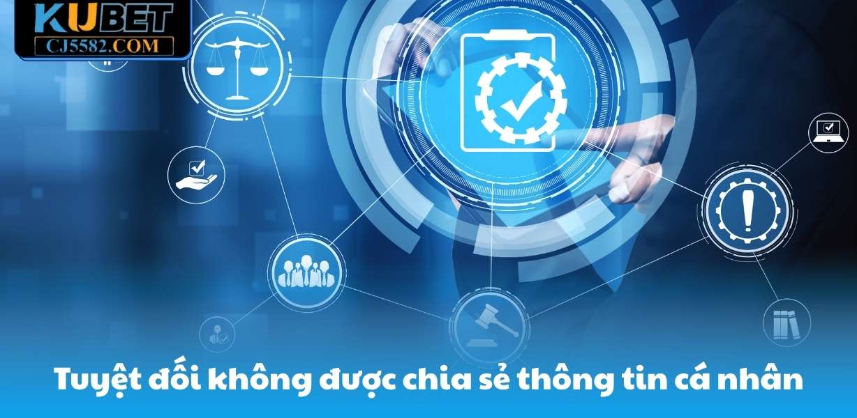 Tuyệt đối không được chia sẻ thông tin cá nhân