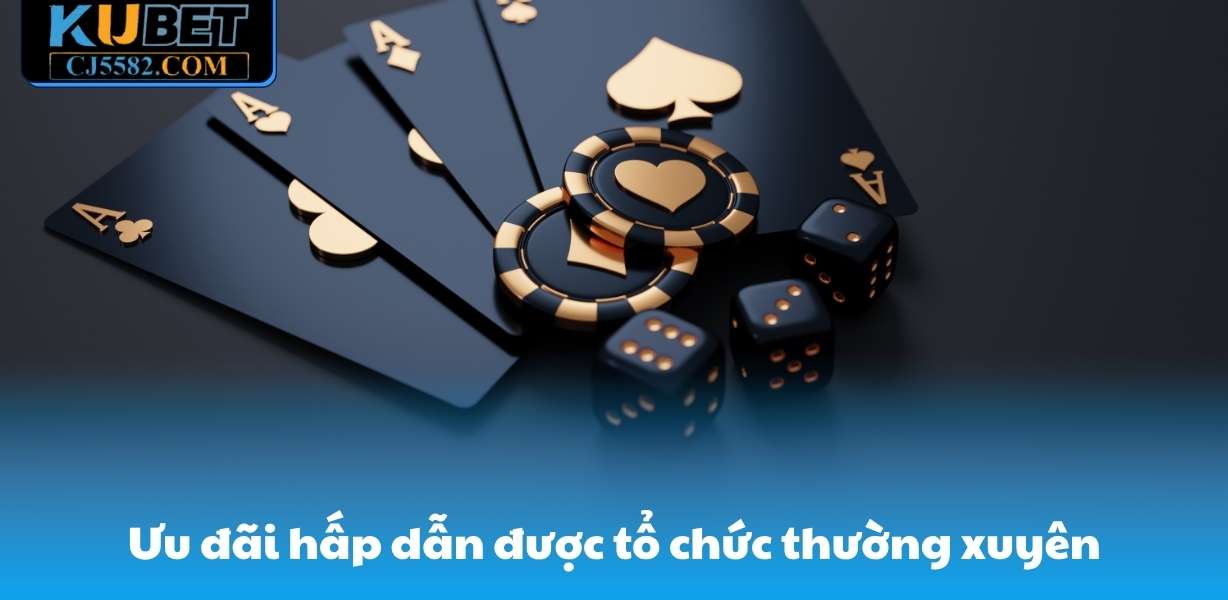 Ưu đãi hấp dẫn được tổ chức thường xuyên