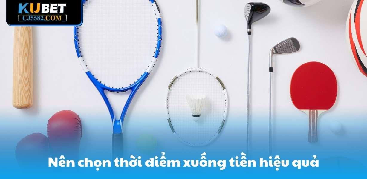 Nên chọn thời điểm xuống tiền hiệu quả