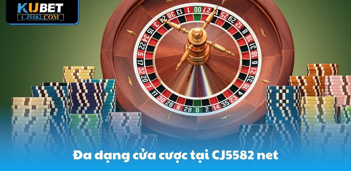 Đa dạng cửa cược tại CJ5582 net