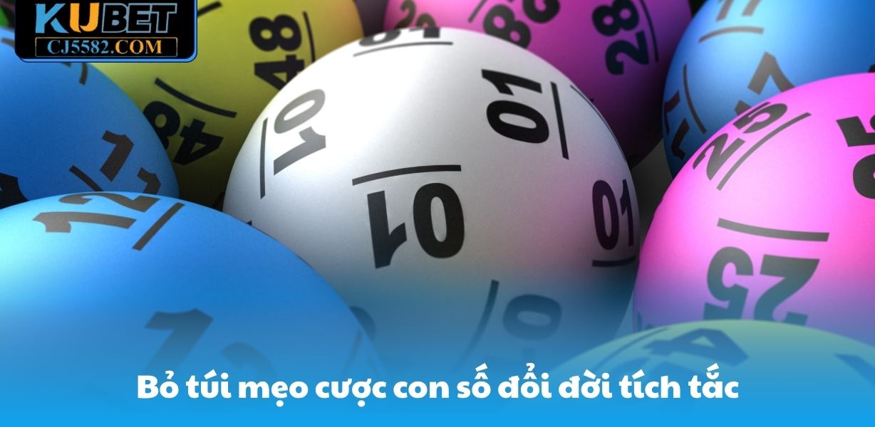 Bỏ túi mẹo cược con số đổi đời tích tắc