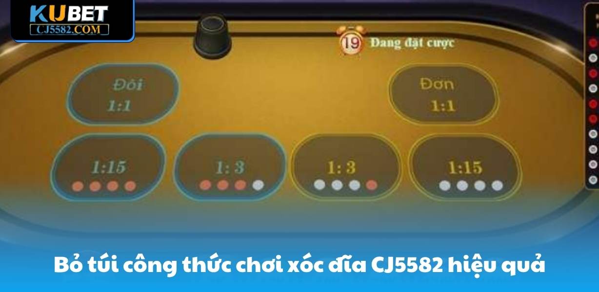 Bỏ túi công thức chơi xóc đĩa CJ5582 hiệu quả